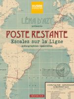 Exposition immersive : Poste Restante Escales  ...